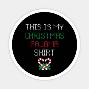 This is my Christmas Pajama Shirt Magnet